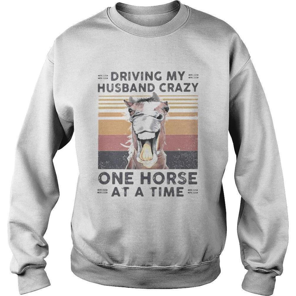 Driving My Husband Crazy One Horse At A TimeRetro Sweatshirt